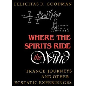 Where the Spirits Ride the Wind | Felicitas D. Goodman (ISBN: 9780253205667)