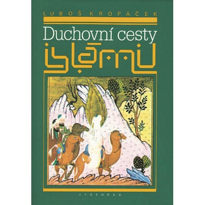 Duchovní cesty islámu - Luboš Kropáček