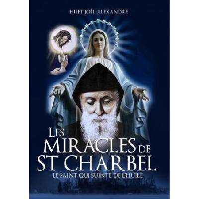 Les Miracles de St Charbel | Joël-alexandre
