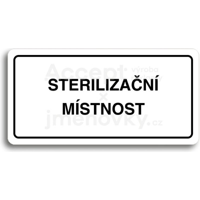 ACCEPT Piktogram STERILIZAČNÍ MÍSTNOST - bílá tabulka - černý tisk