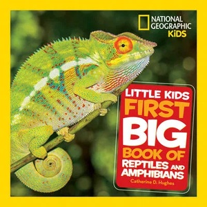 Little Kids First Big Book of Reptiles and Amphibians | Hughes, Catherine D (ISBN: 9781426338182)