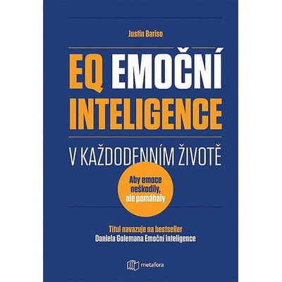 EQ Emoční inteligence v každodenním životě - Justin Bariso