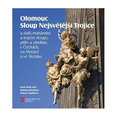 Olomouc Sloup Nejsvětější Trojice - Pavel Vlček, Simona Jemelková, Helena Zápalková