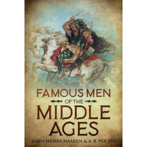 Famous Men of the Middle Ages | A. B. Poland (ISBN: 9781611047004)