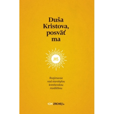 Duša Kristova, posväť ma - Zachej