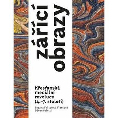 Zářící obrazy - Zuzana Faktorová Frantová