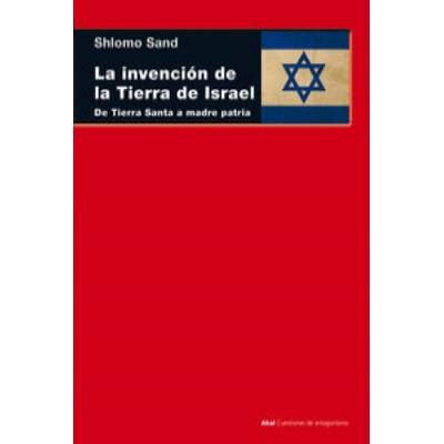 La invención de la tierra de Israel de Tierra Santa a madre patria