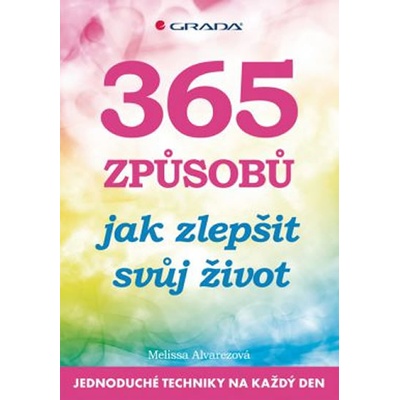 365 způsobů jak zlepšit svůj život - Alvarezová Melissa