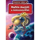Muflón Ancijáš a mimozemšťan Branislav Jobus