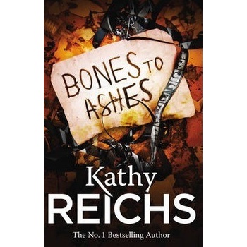 Bones to Ashes: - Temperance Brennan 10 - - Kathy Reichs