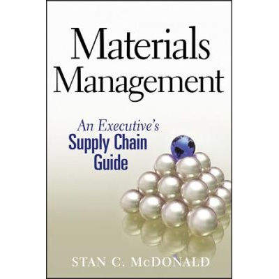 Materials Management - An Executive's Supply Chain Guide | Stan C. McDonald