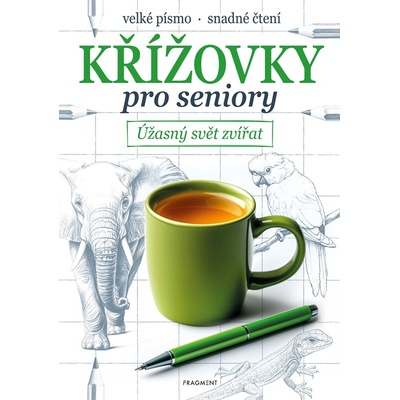 KŘÍŽOVKY PRO SENIORY - ÚŽASNÝ SVĚT ZVÍŘAT - Nerudová Jana
