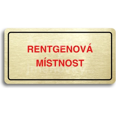 ACCEPT Piktogram RENTGENOVÁ MÍSTNOST - zlatá tabulka - barevný tisk