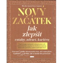 Casanova Petr: Nový začátek - Jak zlepšit vztahy, zdraví, kariéru