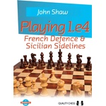 Quality chess Playing 1. e4 - French Defence and Sicilian Sidelines
