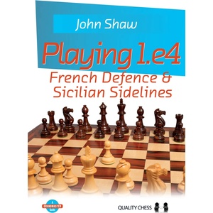 Quality chess Playing 1. e4 - French Defence and Sicilian Sidelines