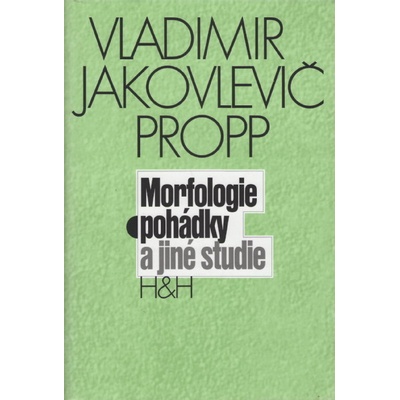 Morfologie pohádky a jiné studie - Vladimir Jakovl Propp