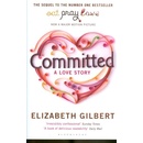 Committed: A Love Story - E. Gilbert