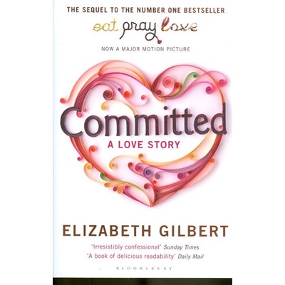 Committed: A Love Story - E. Gilbert