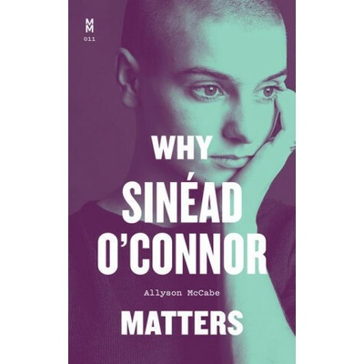 Why Sinad O'Connor Matters McCabe Allyson