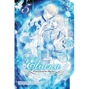 Eliana - Prinzessin der Bücher 05 | Yui, Satsuki Shiina, Constanze Thede (ISBN: 9783842084551)