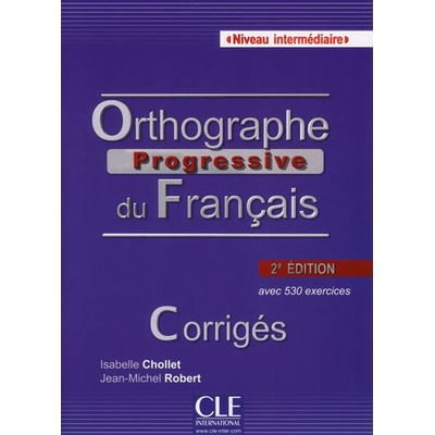 Orthographe progressive du francais Intermediaire - Corrigés - 2e édition - Corrigés