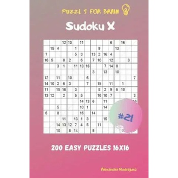 Puzzles for Brain - Sudoku X 200 Easy Puzzles 16x16 vol. 21