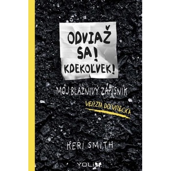 Odviaž sa! Kdekoľvek! - Smith Keri