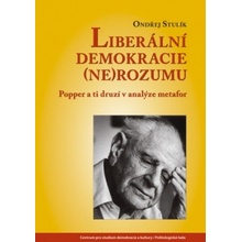 Liberální demokracie nerozumu. Popper a ti druzí v analýze metafor - Ondřej Stulík