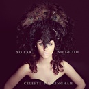 Celeste Buckingham So Far So Good