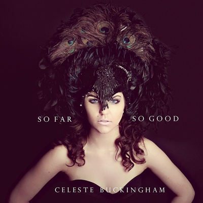 Celeste Buckingham So Far So Good