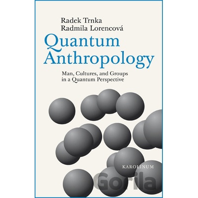 Quantum Anthropology Radmila Lorencová [GB]