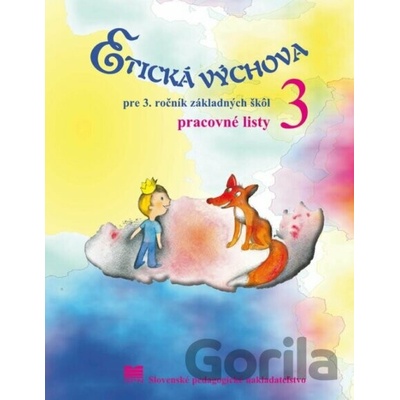 Etická výchova pre 3. ročník základnej školy - pracovné listy - E. Ivanová, Ľ. Kopinová, M. Otottová