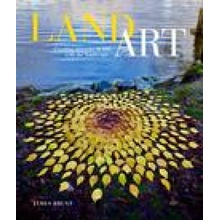 Land Art: Creating Artworks in and with the Landscape