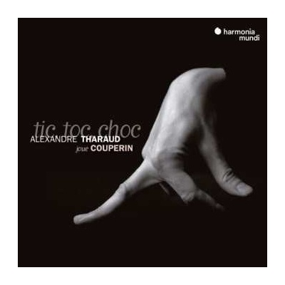 Alexandre Tharaud - Couperin - Tic, Toc, CD