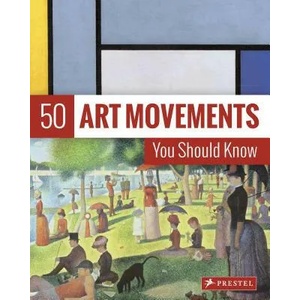 50 Art Movements You Should Know | Rosalind Ormiston (ISBN: 9783791384573)