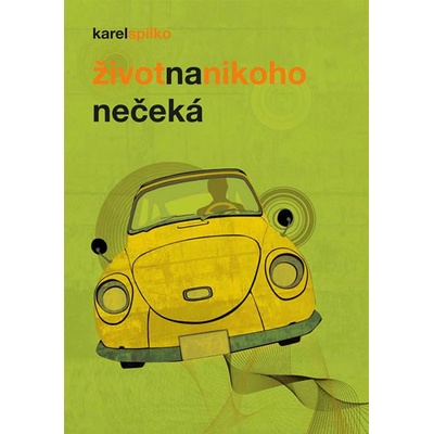 Život na nikoho nečeká - dotlač - Karel Spilko