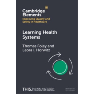 Learning Health Systems - Foley, Thomas (Newcastle University and ...
