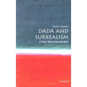 Dada and Surrealism: A Very Short Introduction | David Hopkins (ISBN: 9780192802545)