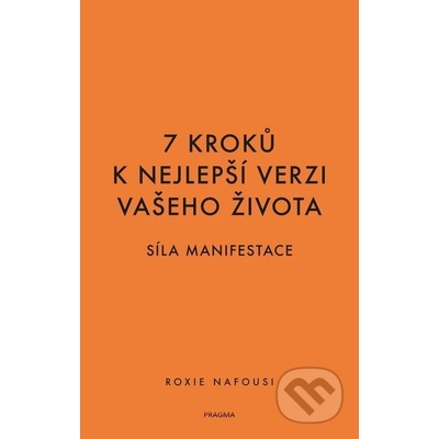 7 kroků k nejlepší verzi vašeho života - Roxie Nafousi