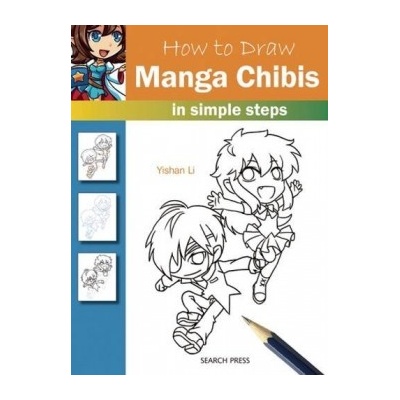 How to Draw: Manga Chibis: In Simple Steps - P- Yishan Li