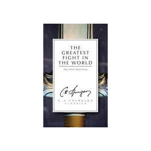 Greatest Fight in the World | Charles Haddon Spurgeon (ISBN: 9781781913291)