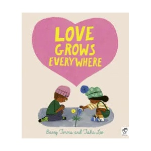 Love Grows Everywhere | BARRY TIMMS (ISBN: 9780711264205)