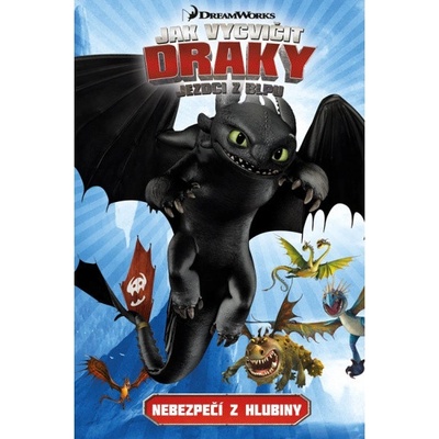 Jak vycvičit draky Jezdci z Blpu Nebezpečí z hlubiny
