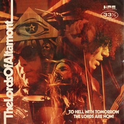 To hell with tomorrow the lords are now - The Lords of Altamont LP