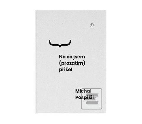 Na co jsem prozatím přišel
