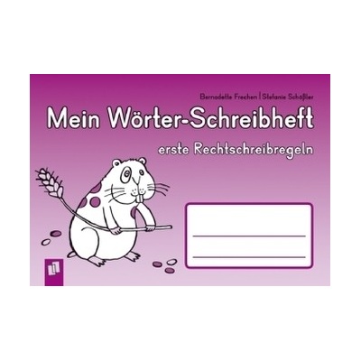 Mein Wörter-Schreibheft - erste Rechtschreibregeln - Frechen, Bernadette