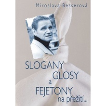 SLOGANY, GLOSY A FEJETONY na přežití...