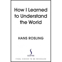 How I Learned to Understand the World