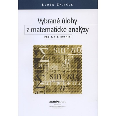 Vybrané úlohy z matematické analýzy - Luděk Zajíček